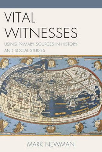 Cover image for Vital Witnesses: Using Primary Sources in History and Social Studies