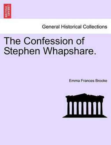 Cover image for The Confession of Stephen Whapshare.