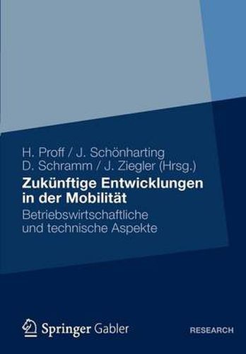 Cover image for Zukunftige Entwicklungen in der Mobilitat: Betriebswirtschaftliche und technische Aspekte