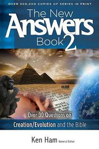 Cover image for The New Answers Book 2: Over 30 Questions on Creation/Evolution and the Bible