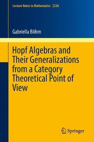 Cover image for Hopf Algebras and Their Generalizations from a Category Theoretical Point of View