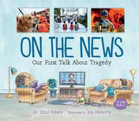 Cover image for On the News: Our First Talk About Tragedy