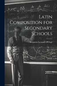 Cover image for Latin Composition for Secondary Schools