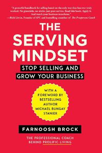 Cover image for The Serving Mindset: Stop Selling and Grow Your Business