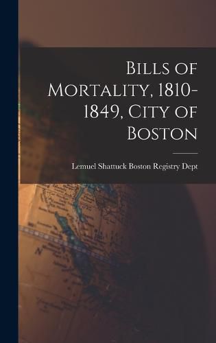 Bills of Mortality, 1810-1849, City of Boston