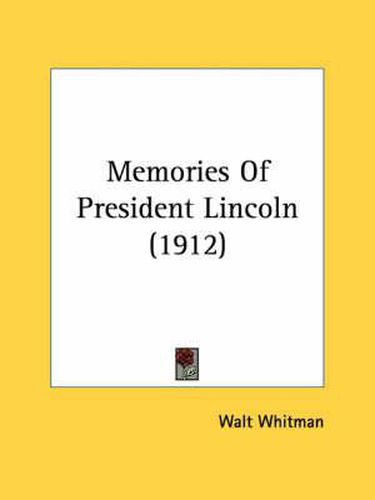 Cover image for Memories of President Lincoln (1912)