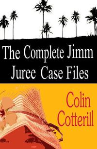 Cover image for The Complete Jimm Juree Case Files