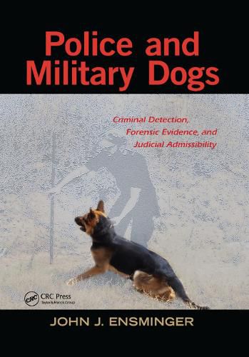 Cover image for Police and Military Dogs: Criminal Detection, Forensic Evidence, and Judicial Admissibility