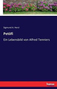 Cover image for Petoefi: Ein Lebensbild von Alfred Tenniers