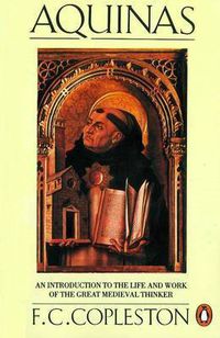 Cover image for Aquinas: An Introduction to the Life and Work of the Great Medieval Thinker