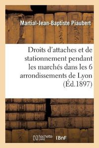 Cover image for Droits d'Attaches Et de Stationnement Des Betes de Somme Ou de Trait, Voitures, Carrioles, Brouettes