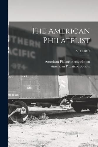 Cover image for The American Philatelist; v. 11 1897