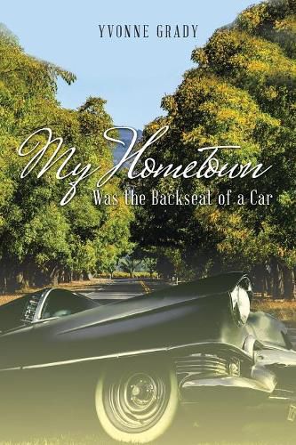 Cover image for My Hometown: Was the Backseat of a Car