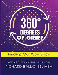 Cover image for 360 Degrees of Grief: Finding Our Way Back