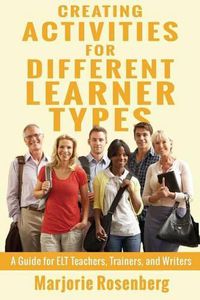 Cover image for Creating Activities for Different Learner Types: A Guide for ELT Teachers, Trainers, and Writers