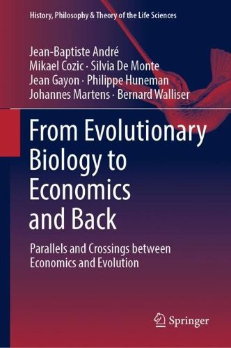 Cover image for From Evolutionary Biology to Economics and Back: Parallels and Crossings between Economics and Evolution