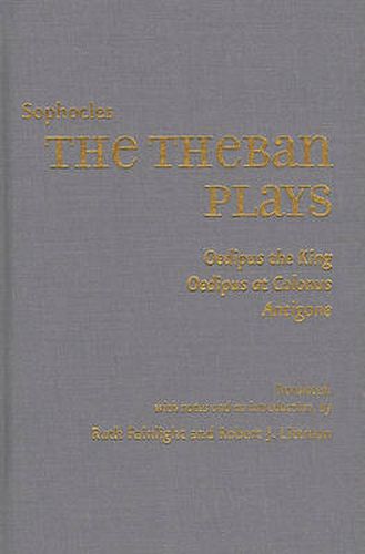 Cover image for The Theban Plays: Oedipus the King, Oedipus at Colonus, Antigone