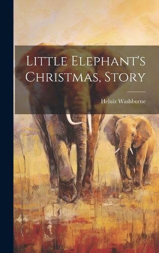 Cover image for Little Elephant's Christmas, Story