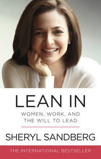 Cover image for Lean In: Women, Work, and the Will to Lead