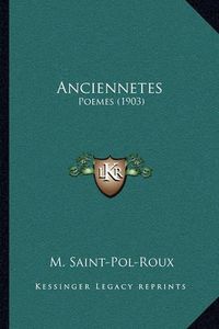 Cover image for Anciennetes: Poemes (1903)