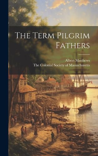 Cover image for The Term Pilgrim Fathers