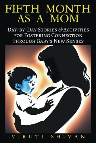 Cover image for Fifth Month as a Mom - Day-by-Day Stories & Activities for Fostering Connection through Baby's New Senses