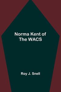 Cover image for Norma Kent of the WACS