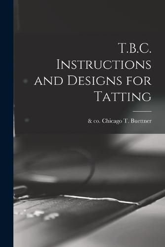 T.B.C. Instructions and Designs for Tatting