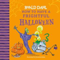 Cover image for Roald Dahl: How to Have a Frightful Halloween