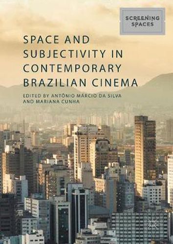 Cover image for Space and Subjectivity in Contemporary Brazilian Cinema