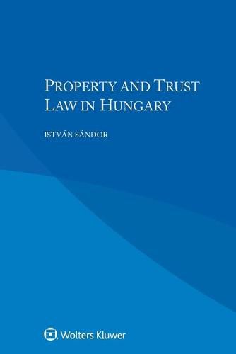 Property and Trust Law in Hungary