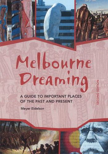 Cover image for Melbourne Dreaming: A guide to exploring important places of the past and present