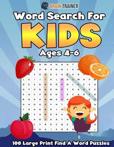 Cover image for Word Search For Kids Ages 4 - 6 - 100 Large Print Find A Word Puzzles