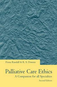 Cover image for Palliative Care Ethics: A Companion for All Specialties