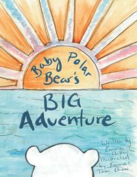 Cover image for Baby Polar Bear's Big Adventure