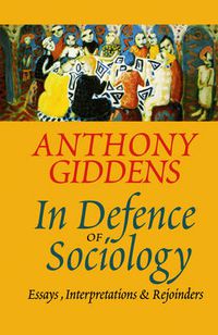 Cover image for In Defence of Sociology: Essays, Interpretations and Rejoinders