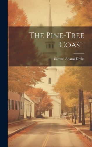 Cover image for The Pine-tree Coast