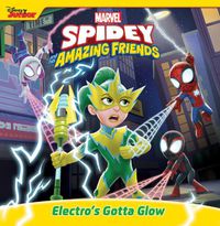 Cover image for Spidey and His Amazing Friends: Electro's Gotta Glow