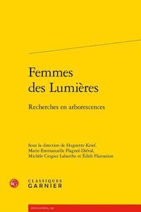 Cover image for Femmes Des Lumieres: Recherches En Arborescences