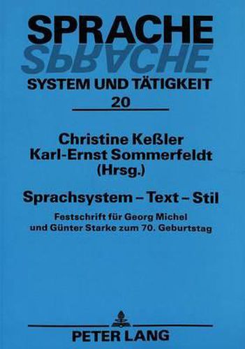 Sprachsystem - Text - Stil: Festschrift Fuer Georg Michel Und Guenter Starke Zum 70. Geburtstag.