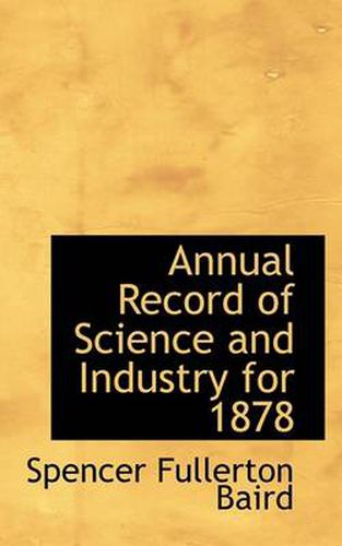 Cover image for Annual Record of Science and Industry for 1878