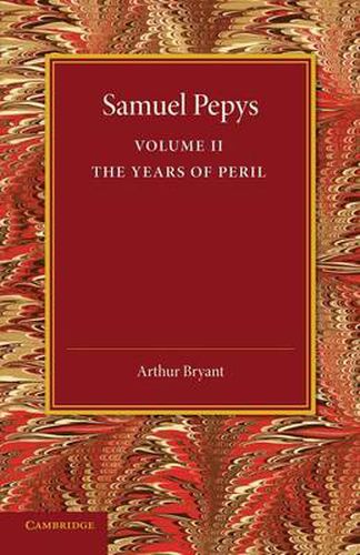 Cover image for Samuel Pepys: Volume 2: The Years of Peril