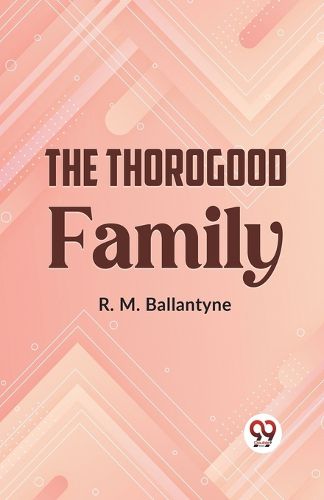 Cover image for The Thorogood Family