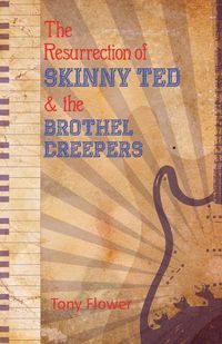 Cover image for The Resurrection of Skinny Ted & the Brothel Creepers