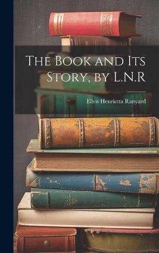 Cover image for The Book and Its Story, by L.N.R