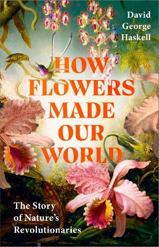 Cover image for How Flowers Made Our World