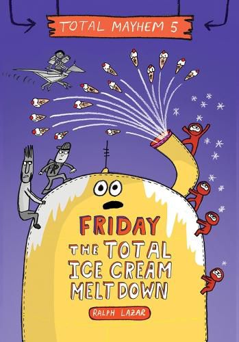 Cover image for Friday - The Total Ice Cream Meltdown (Total Mayhem #5) (Library Edition)