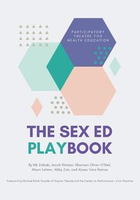 Cover image for The Sex Ed Playbook: Participatory Theatre for Health Education
