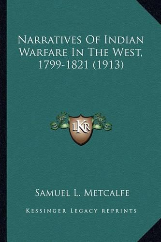 Cover image for Narratives of Indian Warfare in the West, 1799-1821 (1913) Narratives of Indian Warfare in the West, 1799-1821 (1913)