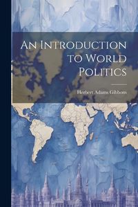 Cover image for An Introduction to World Politics